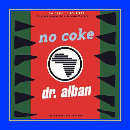 Dr alban no coke перевод. Dr Alban. Албан ноу Коке. Dr. Alban - no Coke (the Twelve inch Remixes) (1990). No Coke Dr Alban перевод.